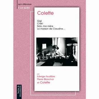 Colette : Gigi, Chéri, Sido et autres textes by Unknown Artist