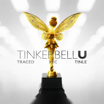 TinkerbellU (feat. X2C & TINLE) by TraceD