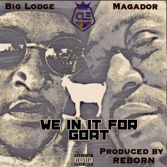 We in It for Goat by Unknown Artist