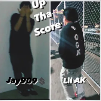 up tha score by Lil AK