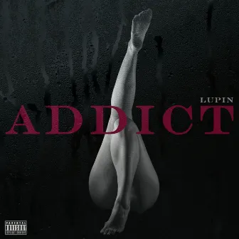 ADDICT by Lupin