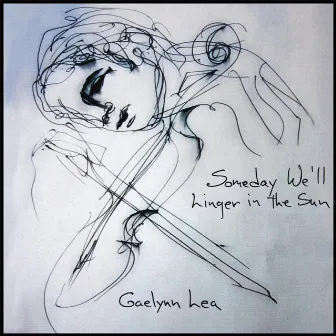 Someday We'll Linger in the Sun by Gaelynn Lea