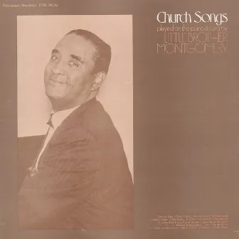 Church Songs: Sung and Played on the Piano by Little Brother Montgomery by Little Brother Montgomery