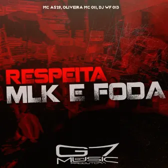 Respeita Mlk É Foda by MC AS29