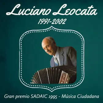 Luciano Leocata 1991-2002 by Luciano Leocata