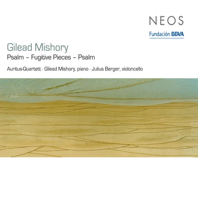 Mishory: Psalm for String Quartet - Fugitive Pieces - Psalm for Cello and Piano