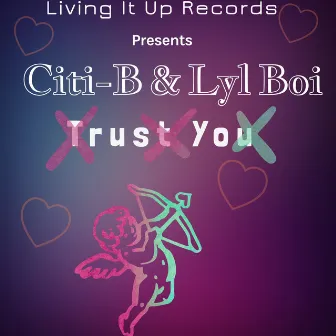 Trust You by Citi-B