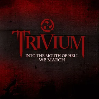 Into the Mouth of Hell We March by Trivium