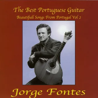 The Best Portuguese Guitar - Beautifull Songs From Portugal Vol. 2 by Jorge Fontes