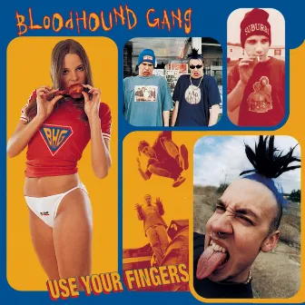 Use Your Fingers by Bloodhound Gang