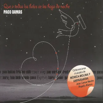 Que a Todas las Balas Se Les Haga de Noche by Paco Damas