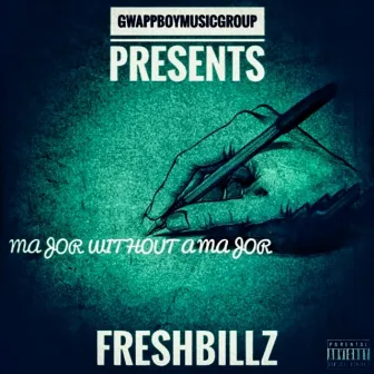 Major Without a Major - EP by FRESHBILLZ