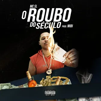 O Roubo do Século by MC SL