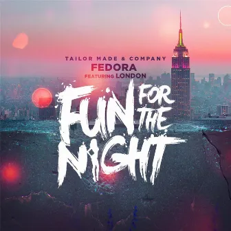 Fun for the Night (feat. London) by Fedora