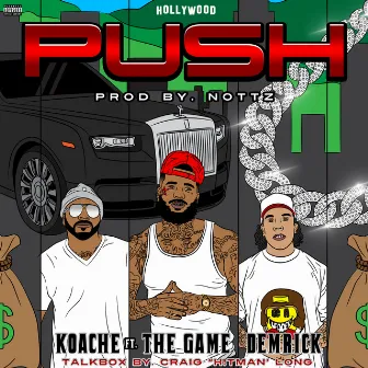 Push (feat. Demrick & The Game) by Koache