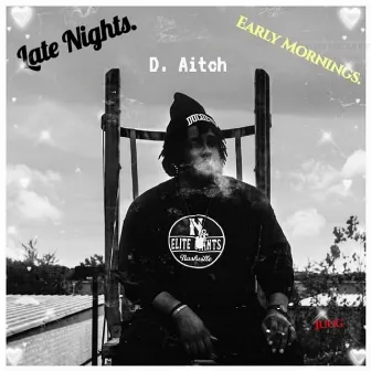 Late Nights. Early Mornings. by D. Aitch