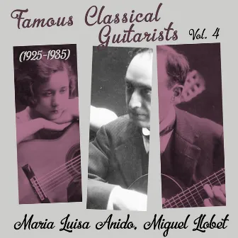 Famous Classical Guitarists, Vol. 4 (1925 - 1935) by Miguel Llobet Solés