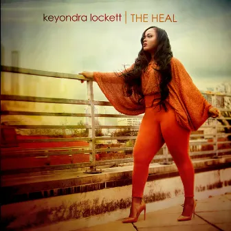 The Heal by Keyondra Lockett