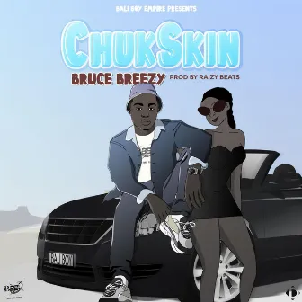 Chukskin by Bruce Breezy