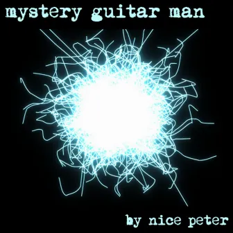 Mystery Guitar Man - Single by Nice Peter