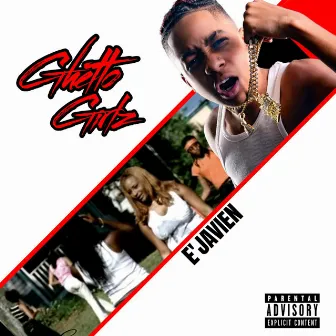 Ghetto Girlz by E'javien