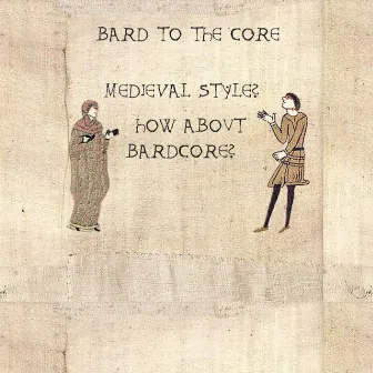 Medieval Style? How About Bardcore? by Bard to the Core