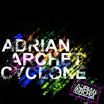 Cyclone (Original Mix) by Adrian Archet