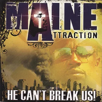 He Can't Break Us by Maine Attraction