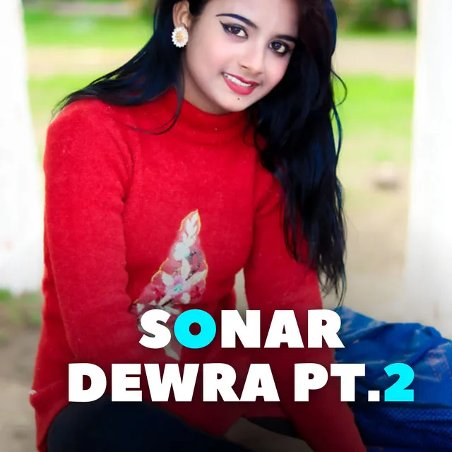 Sonar Dewra - Pt. 2