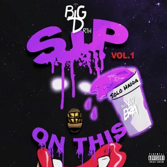 Sip on This Vol.1 Hosted by DJ New Era by Solo Hadda