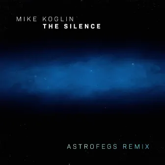 The Silence (AstroFegs Remix) by Mike Koglin