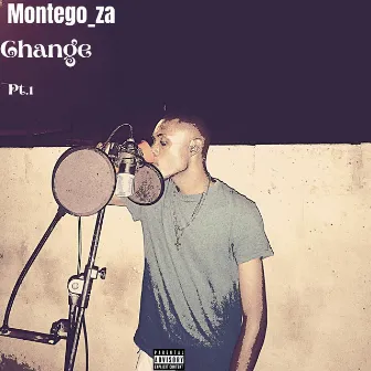 Change, Pt. 1 by Montego_za