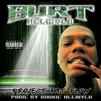 Project Pat Flow by Burt AllWyld