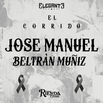 El Corrido de Jose Manuel Beltrán Muñiz by Conjunto Rienda Real