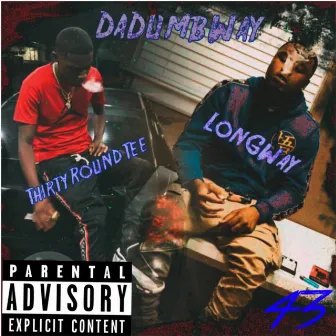 DaDumbWay by Longway