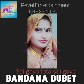 Soi gaye tota Soi gaye by Bandana Dubey