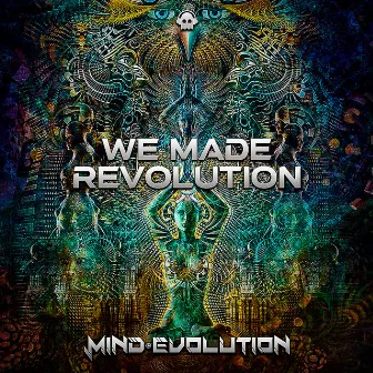 We Made Revolution by Mind Evolution