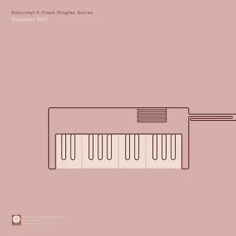 Polyvinyl 4-Track Singles Series, Vol. 1 by Porcelain Raft