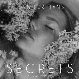 Secrets (Acoustic Version) by Jennifer Hans