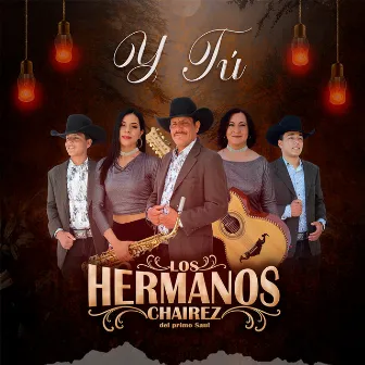 Y Tú by Los Hermanos Chairez