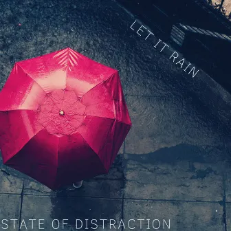 Let it rain by State of Distraction