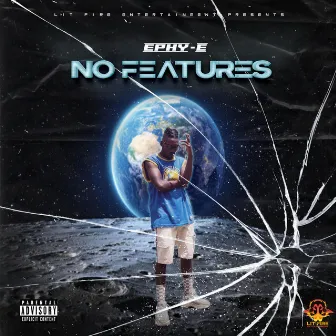 NO FEATURES by EPHY E