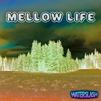 Mellow Life by WaterSlash