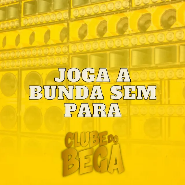 Joga a Bunda Sem Para