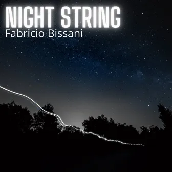 Night String by Fabricio Bissani