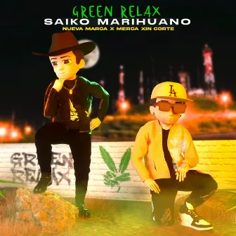 Saiko Marihuano by Green Relax