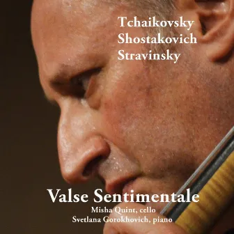 Valse Sentimentale: Tchaikovsky, Shostakovich, Stravinsky by Misha Quint