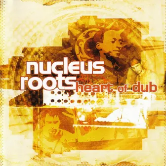 Heart Of Dub by Nucleus Roots