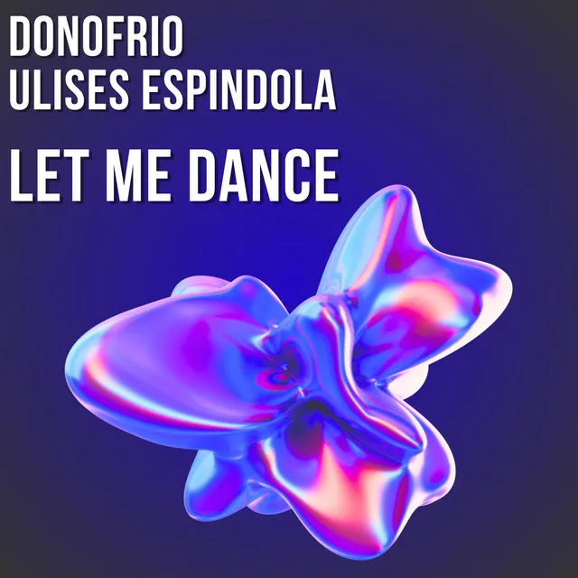 Let me dance - Ulises Espindola Remix