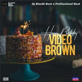 Happy Birthday Video Brown by Dj Blackk Beat